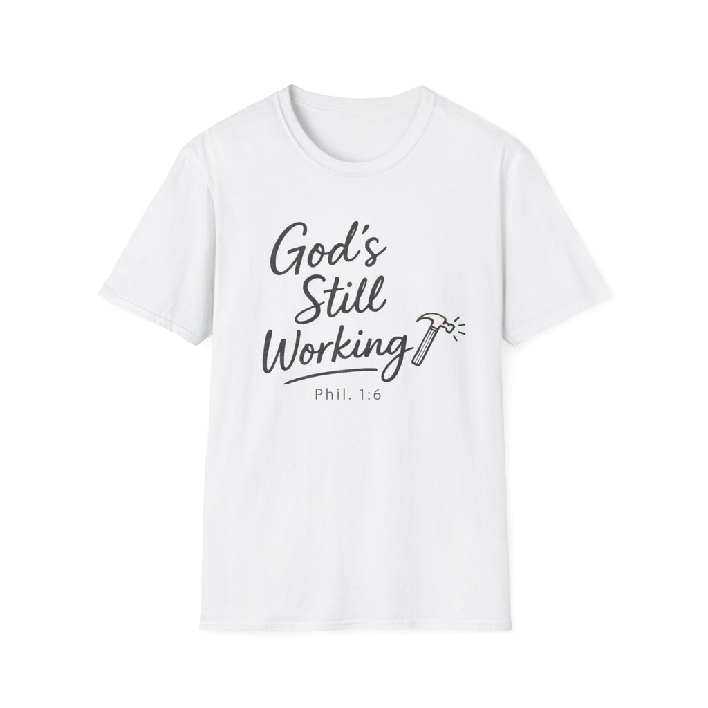God's Still Working T-Shirt