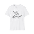 God's Still Working T-Shirt