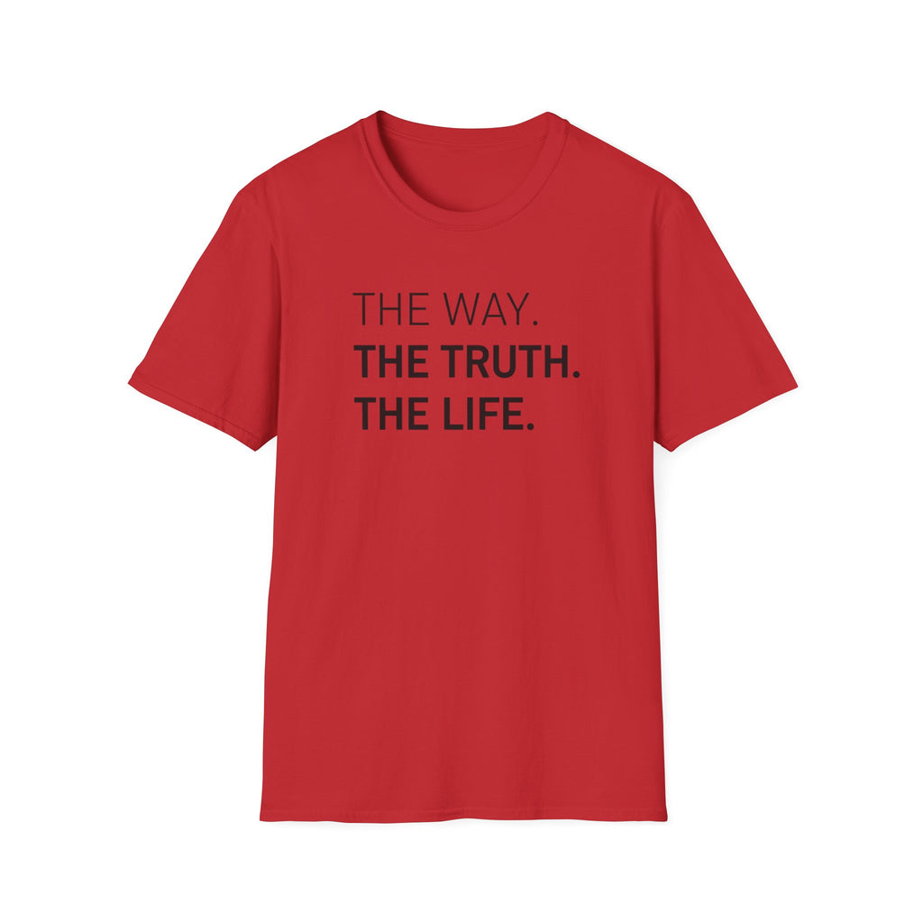 The Way. The Truth. The Life.  T-Shirt