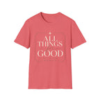 All Things For Good T-Shirt