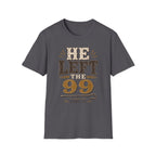 He Left The 99 T-Shirt