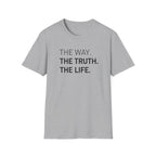 The Way. The Truth. The Life.  T-Shirt