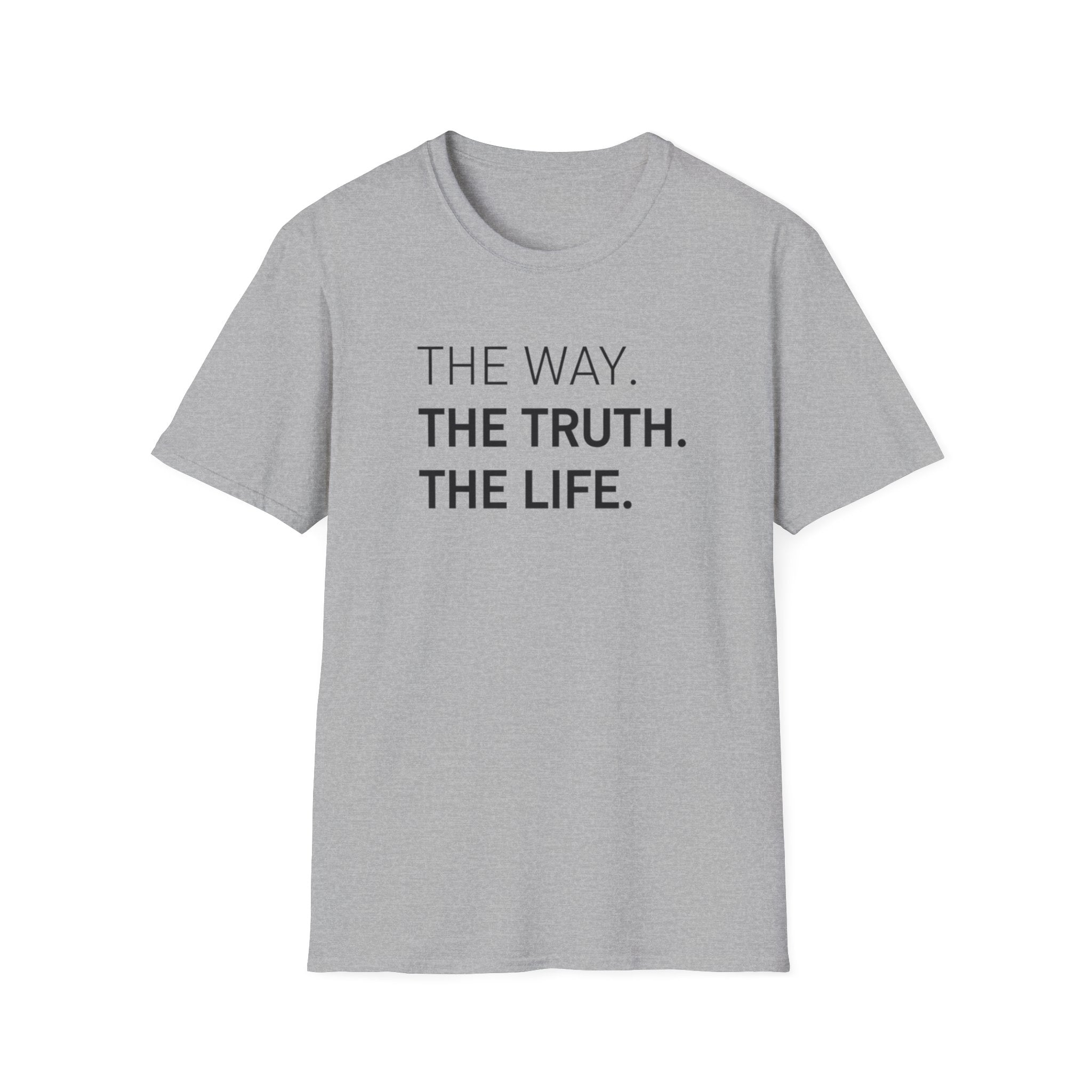 The Way. The Truth. The Life.  T-Shirt