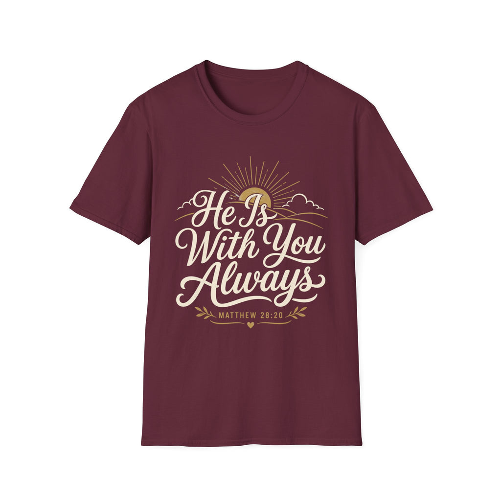 He Is With You Always T-Shirt