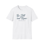Be Still And Know T-Shirt