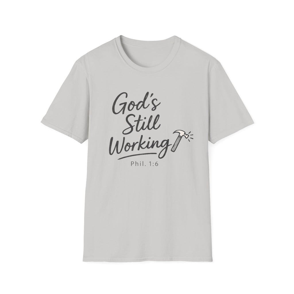 God's Still Working T-Shirt