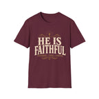 He Is Faithful T-Shirt