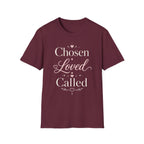 Chosen Loved Called T-Shirt