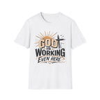 God Is Working T-Shirt
