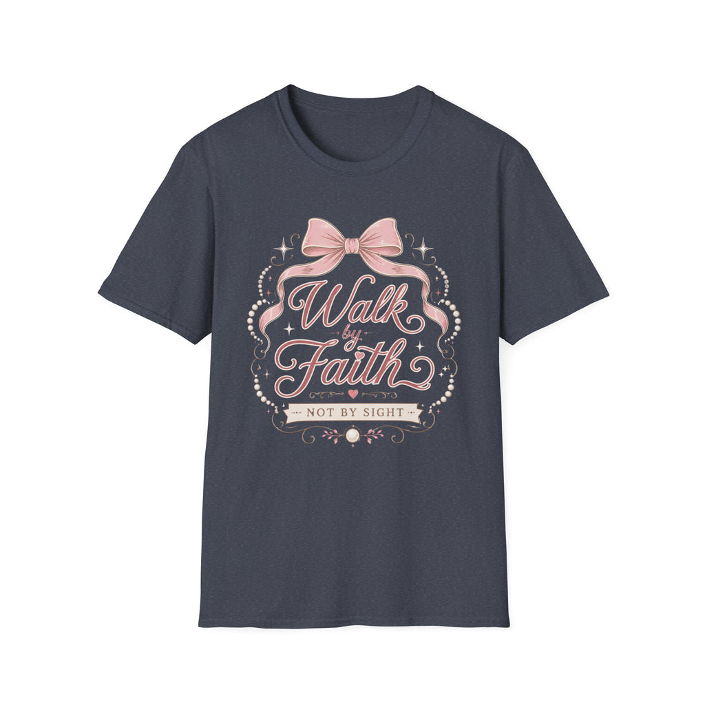 Walk By Faith Not By Sight T-Shirt