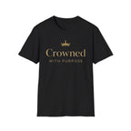 Crowned With Purpose T-Shirt