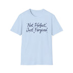 Not Perfect Just Forgiven T-Shirt