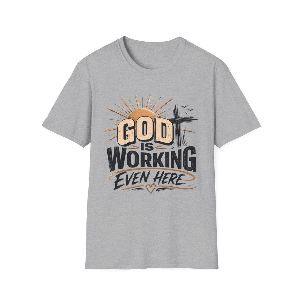 God Is Working T-Shirt
