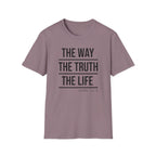 The Way The Truth The Life T-Shirt