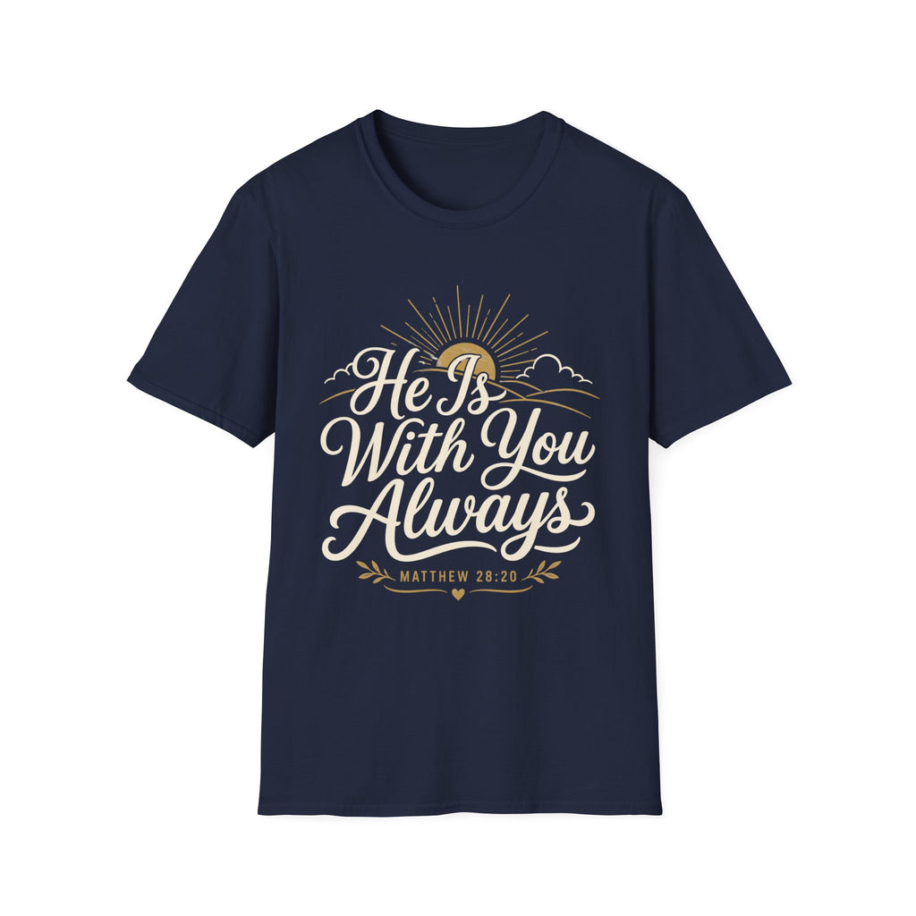 He Is With You Always T-Shirt