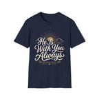 He Is With You Always T-Shirt