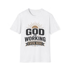 God Is Working Even Here T-Shirt