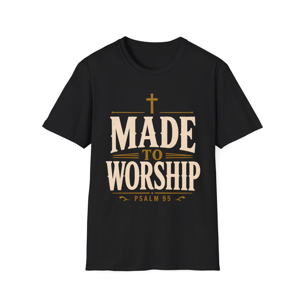 Made To Worship T-Shirt
