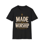 Made To Worship T-Shirt
