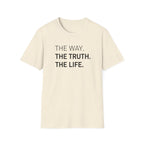 The Way. The Truth. The Life.  T-Shirt