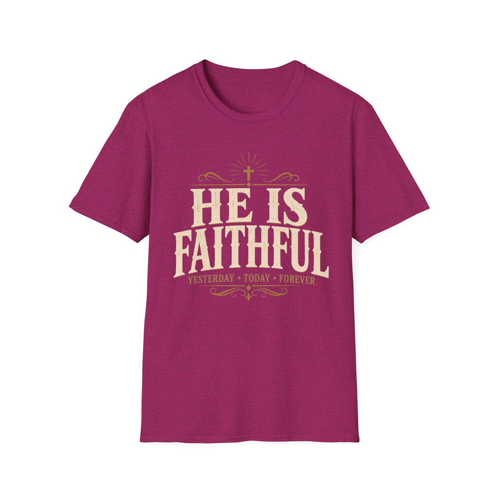 He Is Faithful T-Shirt