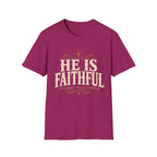 He Is Faithful T-Shirt