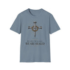 We Are Healed T-Shirt