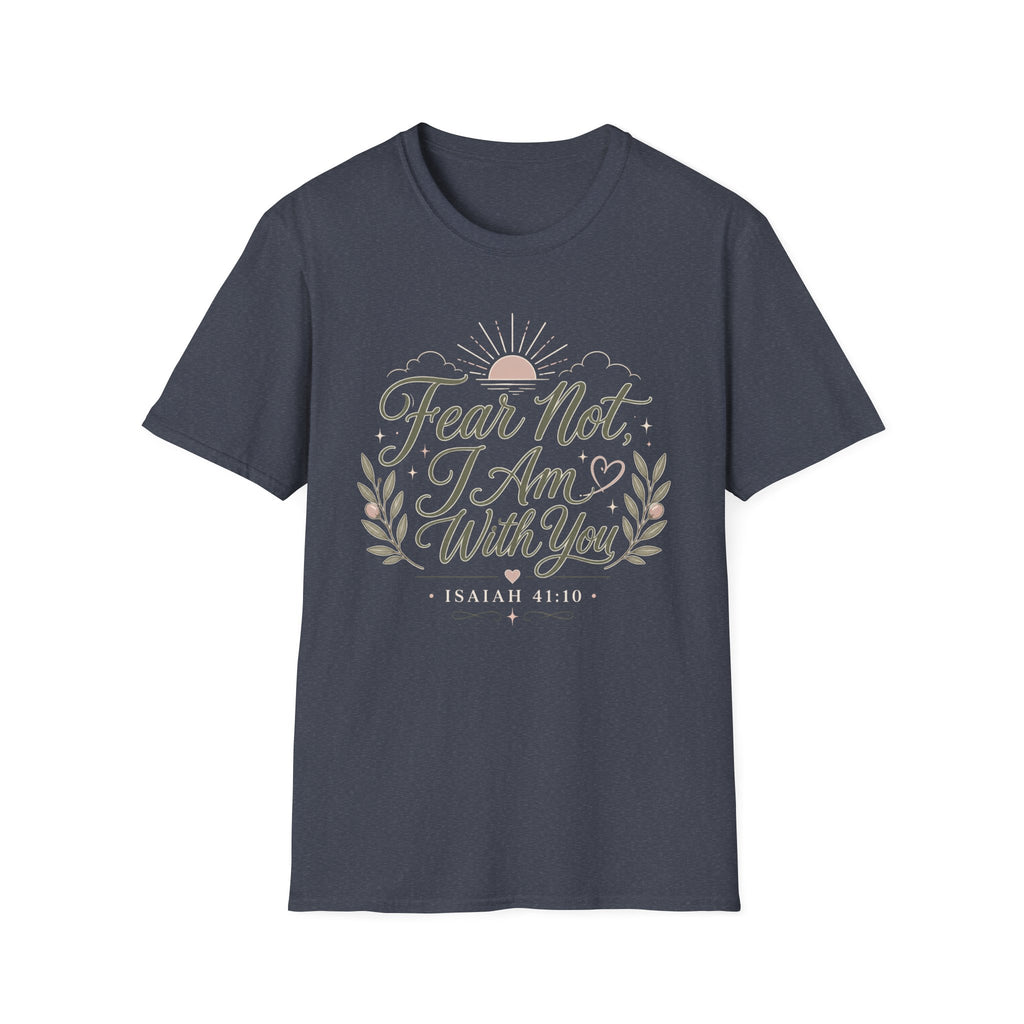 Fear Not I Am With You T-Shirt