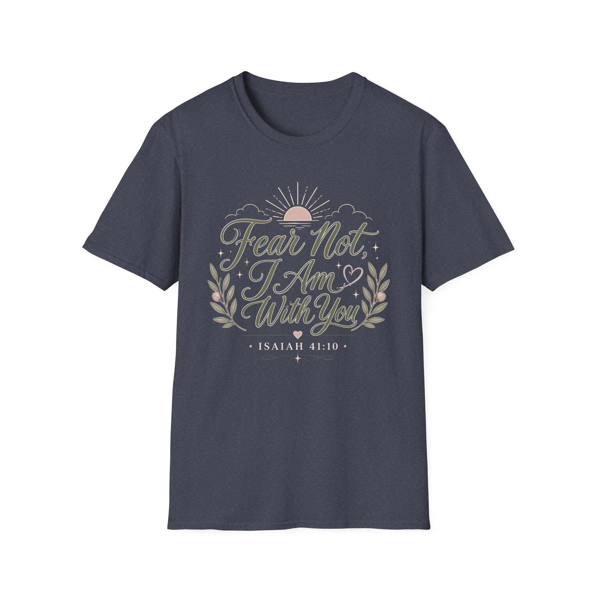 Fear Not I Am With You T-Shirt