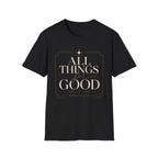 All Things For Good T-Shirt