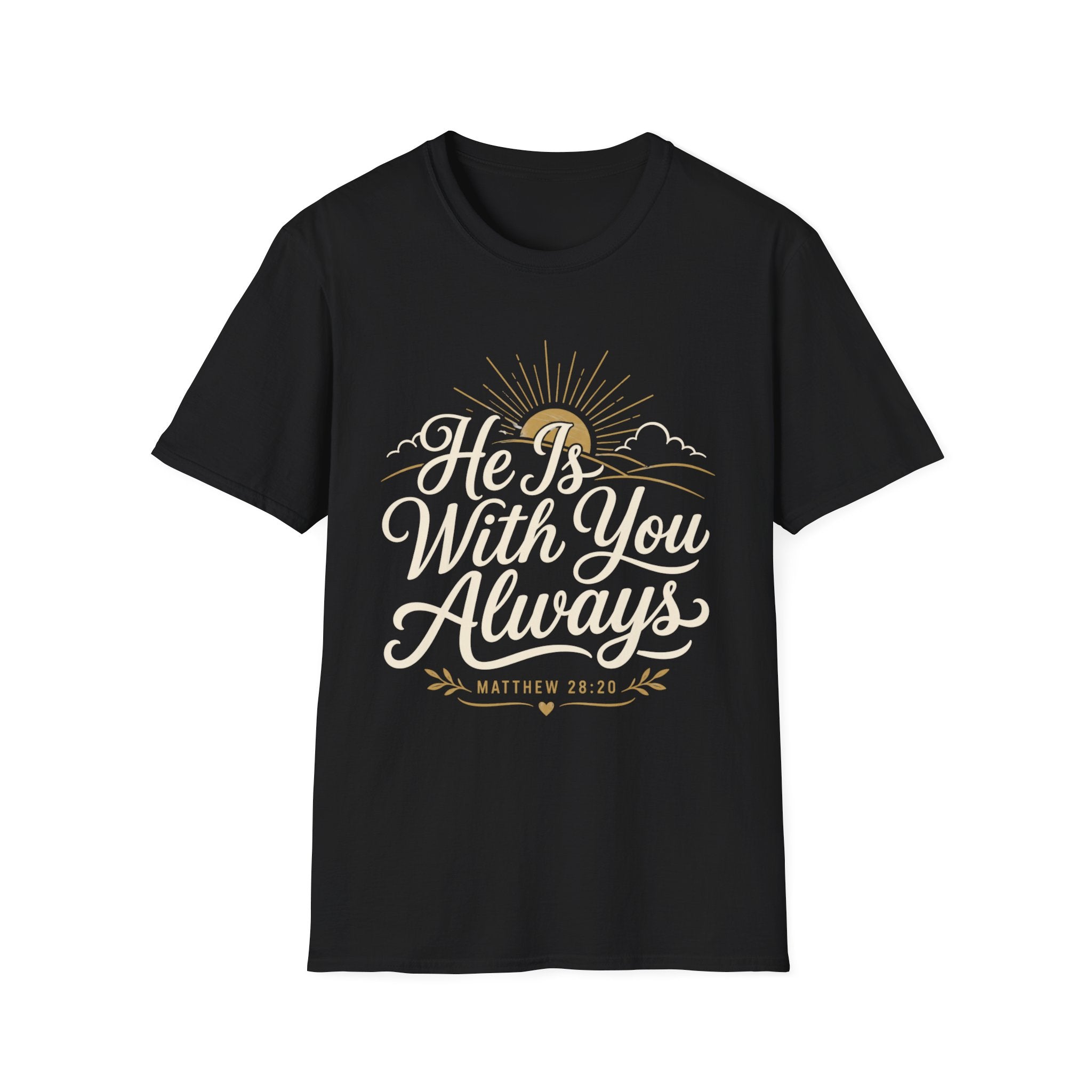 He Is With You Always T-Shirt