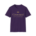 Crowned With Purpose T-Shirt