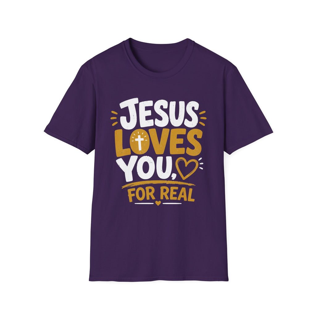 Jesus Loves You For Real T-Shirt