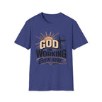 God Is Working T-Shirt