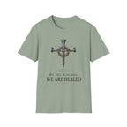 We Are Healed T-Shirt