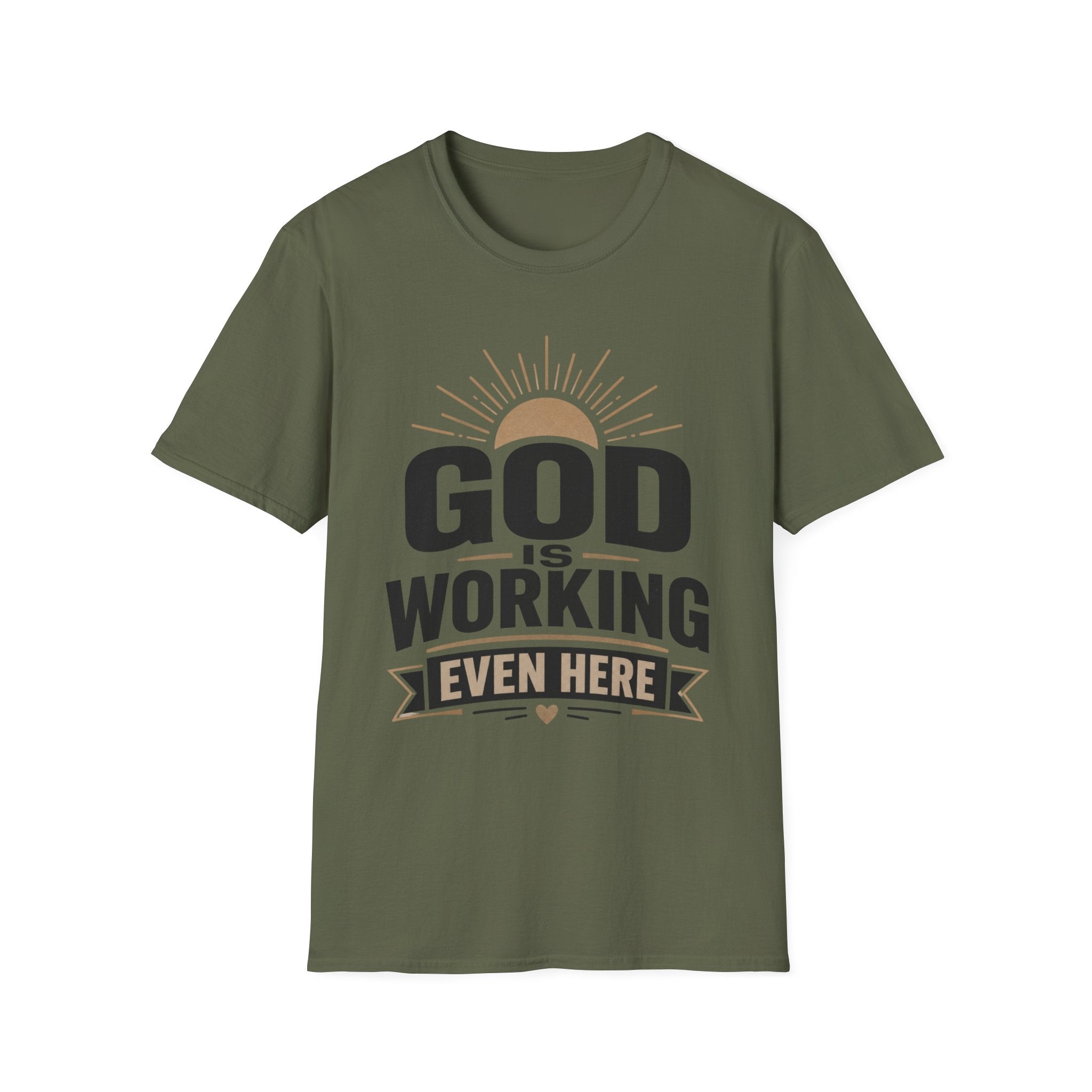 God Is Working Even Here T-Shirt