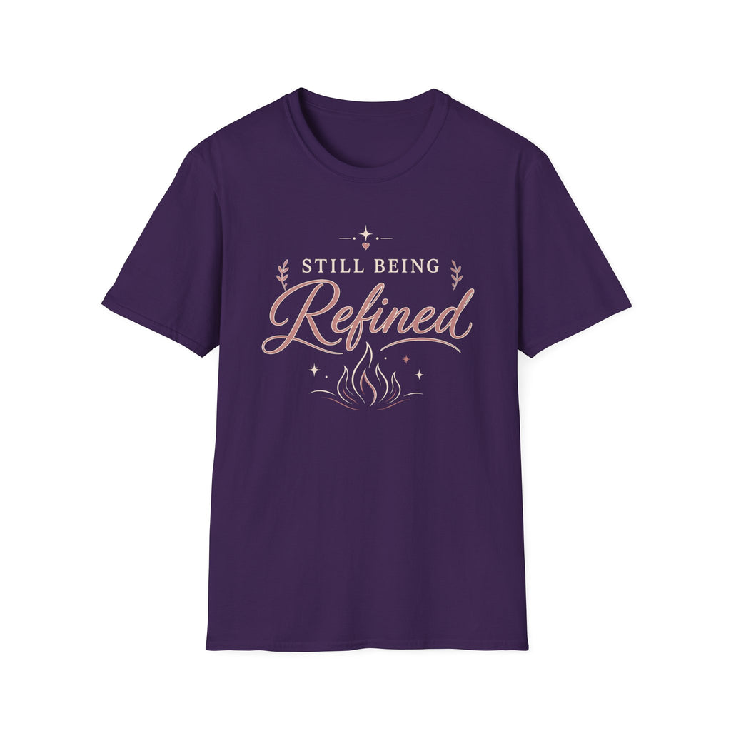 Still Being Refined T-Shirt