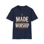 Made To Worship T-Shirt