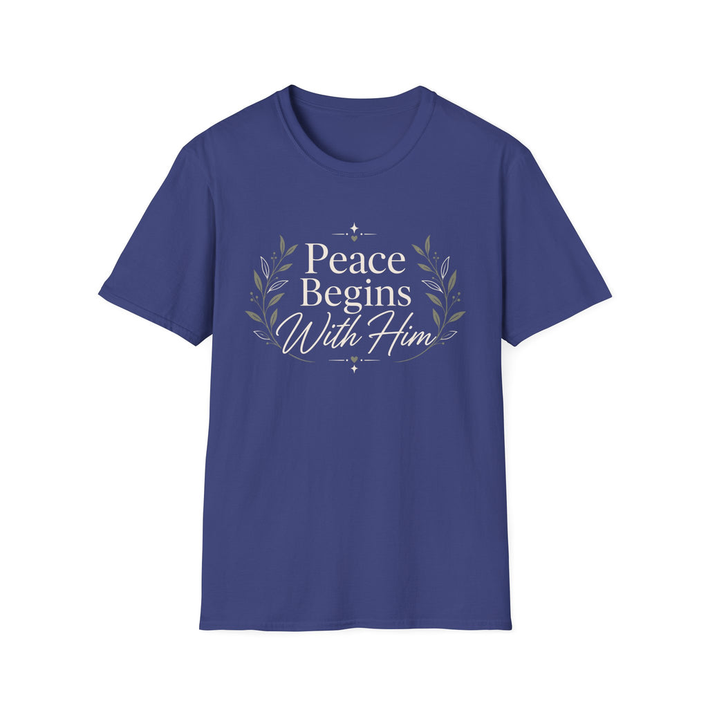 Peace Begins With Him T-Shirt