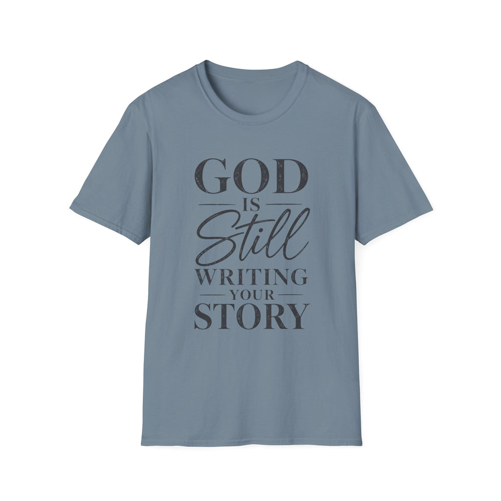 God Is Still Writing T-Shirt