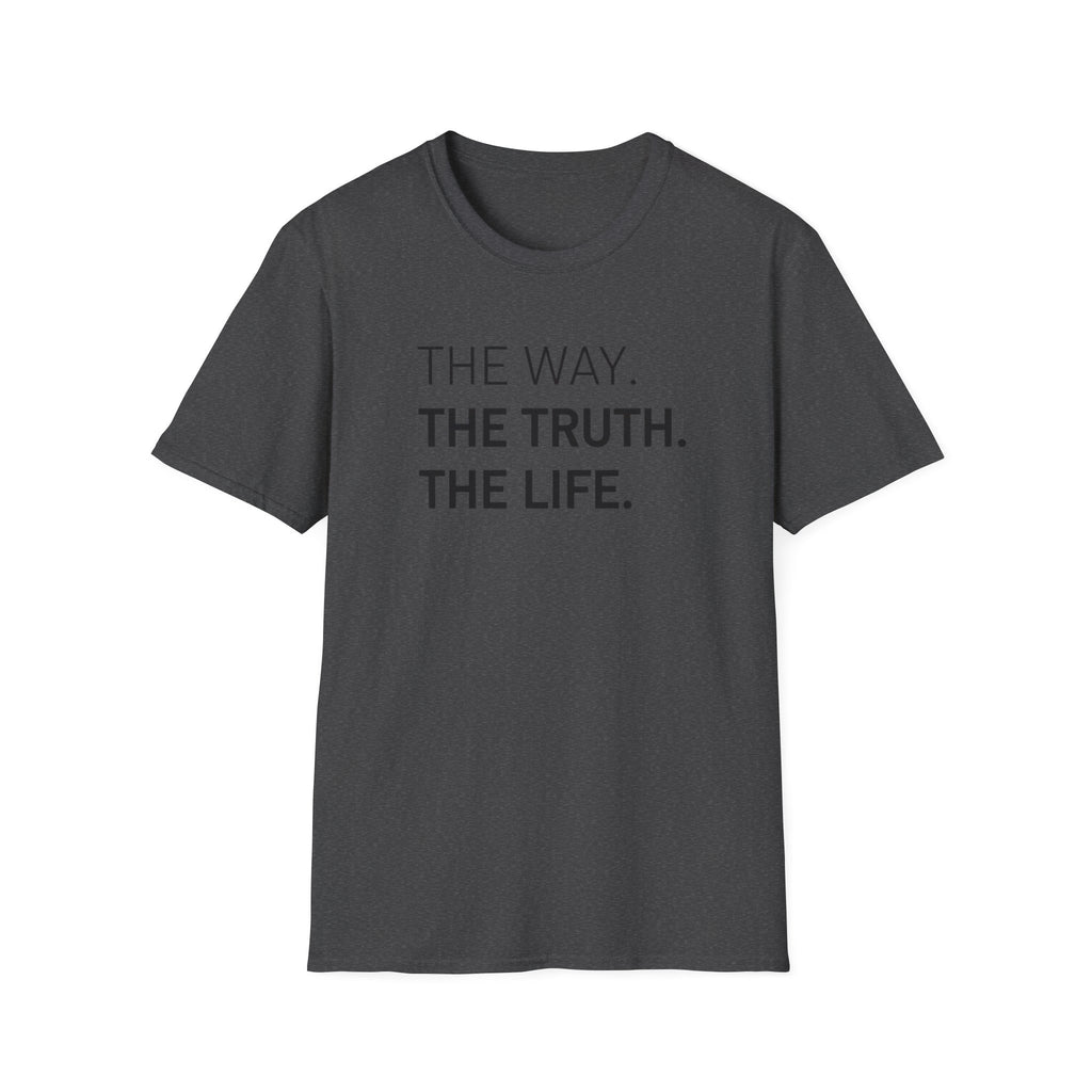 The Way. The Truth. The Life.  T-Shirt
