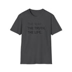 The Way. The Truth. The Life.  T-Shirt