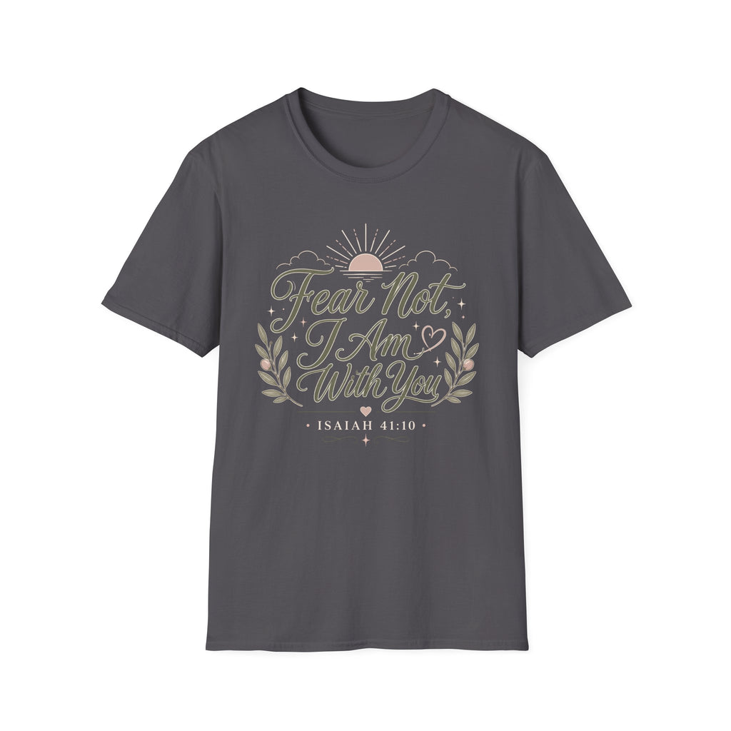 Fear Not I Am With You T-Shirt