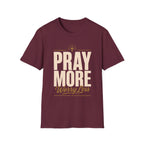 Pray More T-Shirt