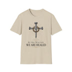 We Are Healed T-Shirt