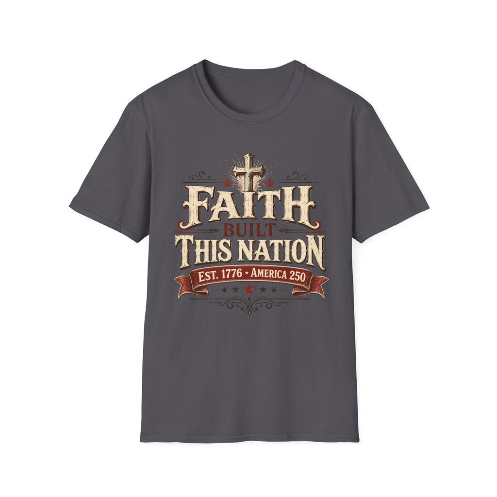 Faith Built This Nation T-Shirt