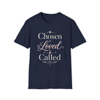 Chosen Loved Called T-Shirt