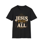 Jesus Paid All T-Shirt