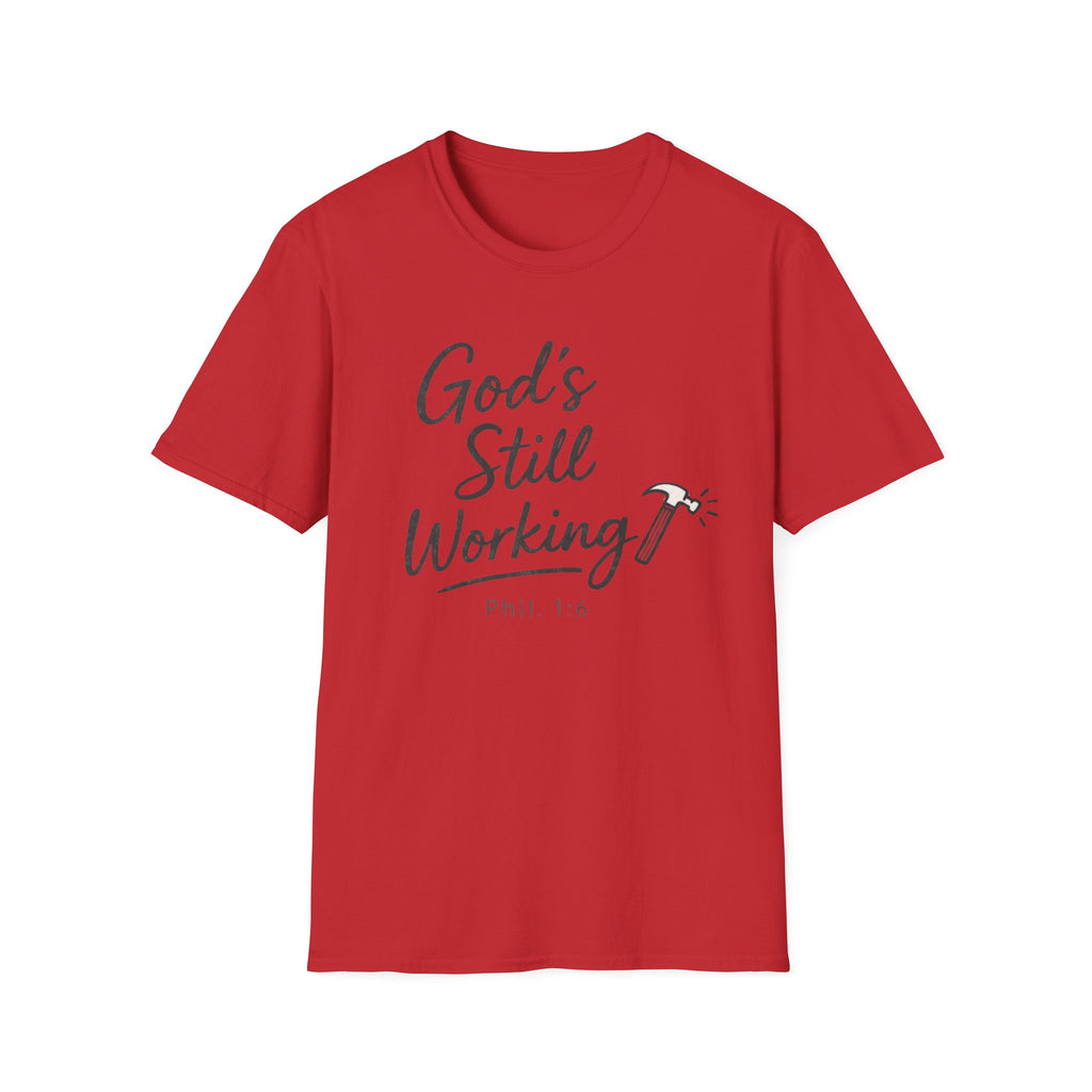 God's Still Working T-Shirt