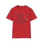 God's Still Working T-Shirt